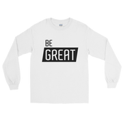 Long Sleeve "Be Great" Tee (unisex)
